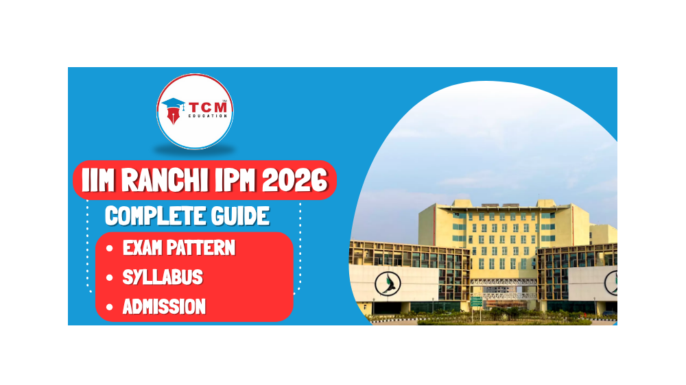 IIM Ranchi IPM 2026: Complete Guide to IPMAT Exam Pattern, Syllabus ...