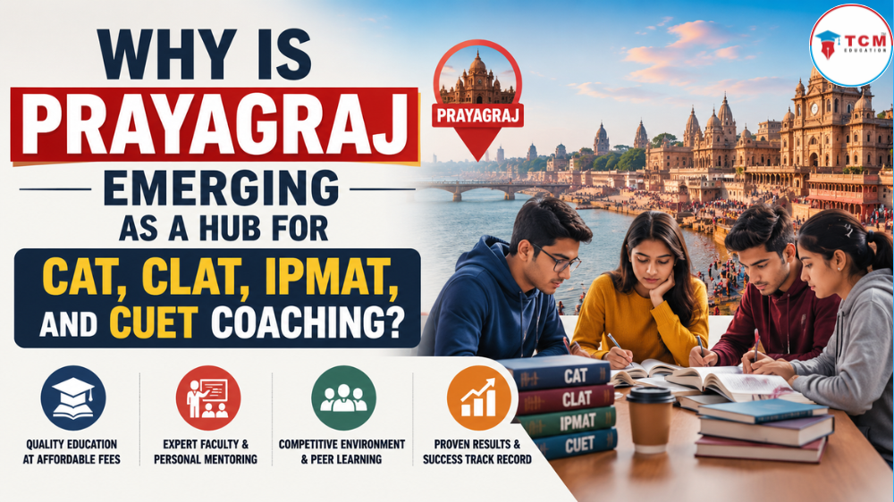 Why Is Prayagraj Emerging as a Hub for CAT, CLAT, IPMAT, and CUET Coaching