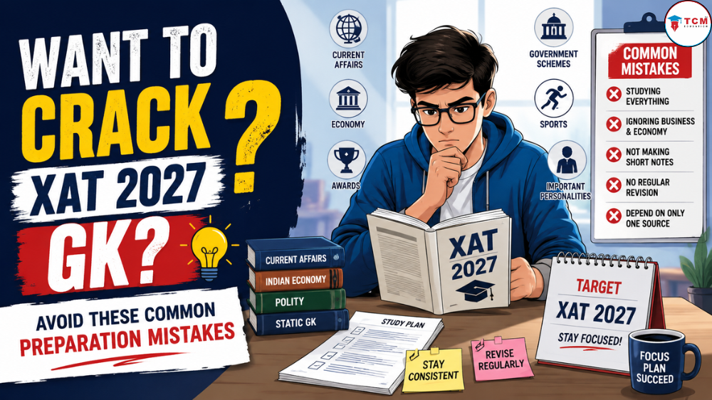 Want to Crack XAT 2027 GK Avoid These Common Preparation Mistakes
