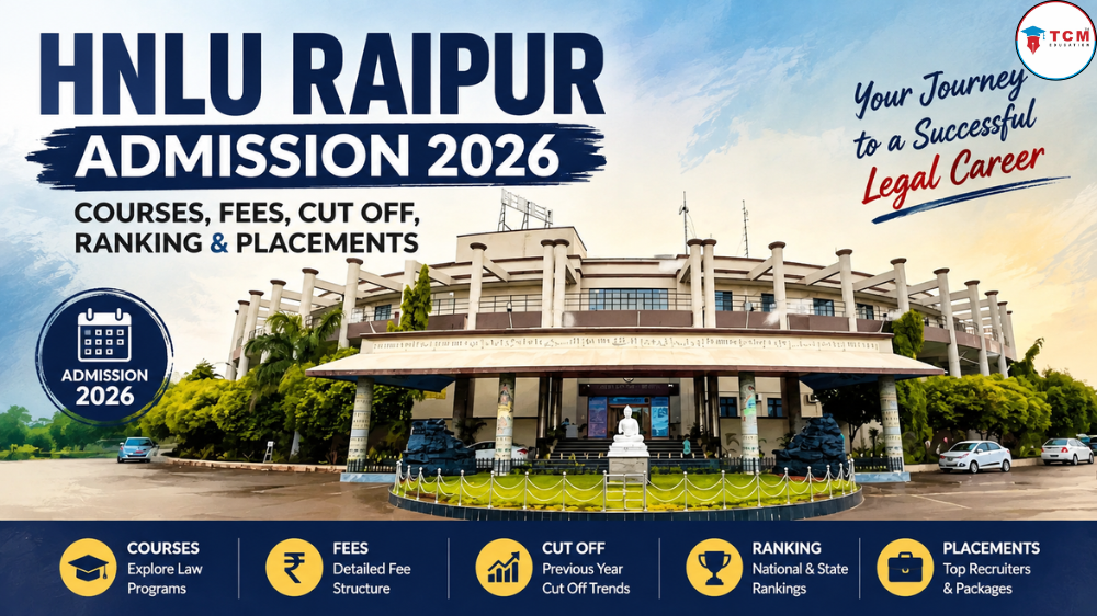 HNLU Raipur Admission 2026: Courses, Fees, Cut Off, Ranking & Placements