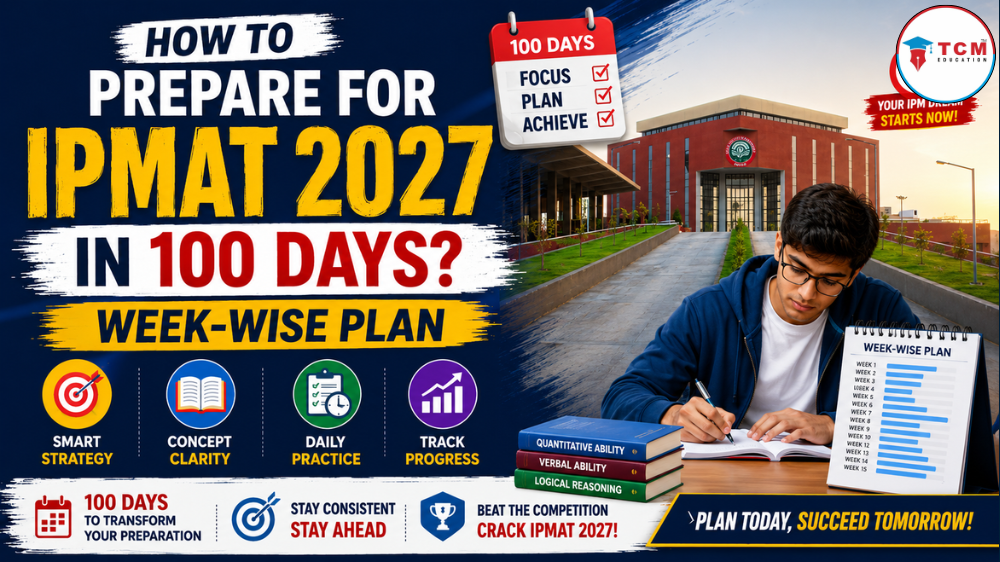 How to Prepare for IPMAT 2027 in 100 Days Week-Wise Plan