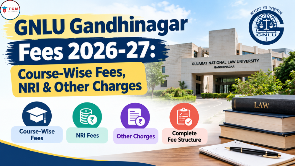 GNLU Gandhinagar Fees 2026-27: Course-Wise Fees, NRI & Other Charges